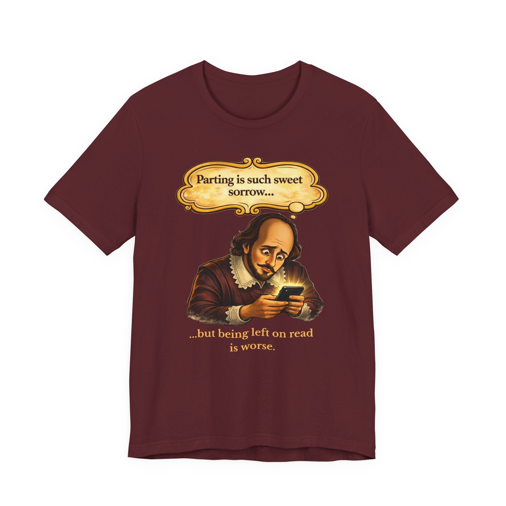 Shakespeare Meme T-Shirt — “Parting is such sweet sorrow… but being left on read is worse”