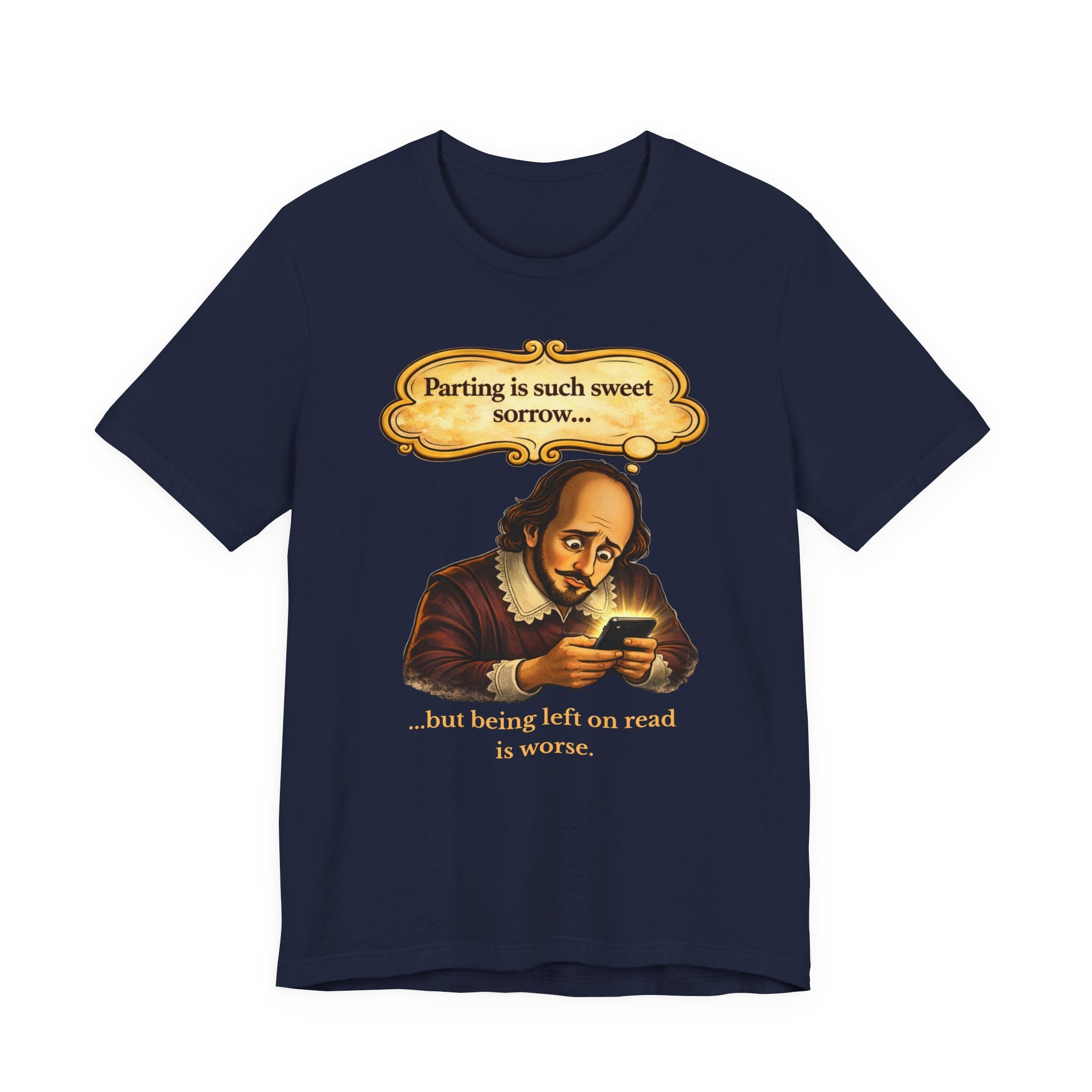 Shakespeare Meme T-Shirt — “Parting is such sweet sorrow… but being left on read is worse”